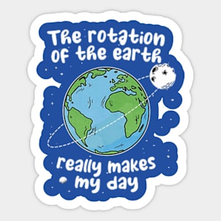 Earth Rotation Humor Sticker